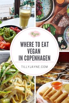 there are many different foods and drinks on this table with the words where to eat vegan in copenhagen