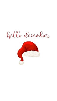 a red santa hat with the words hello december written in white on top of it