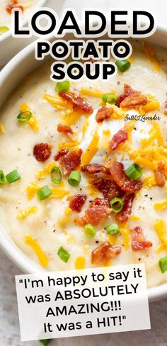 loaded potato soup in a white bowl with green onions and bacon on top, text reads loaded potato soup i'm happy to say it was absolutely amazing