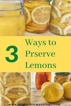 three jars filled with lemons next to each other and the words 3 ways to preserve lemons