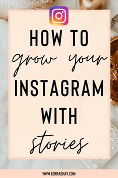 the words how to grow your instagramm with stories