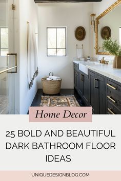 a bathroom with black cabinets and white walls, the words home decor bold and beautiful dark bathroom floor ideas