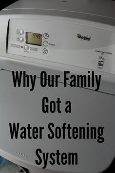 a washing machine with the words, why our family got a water softening system