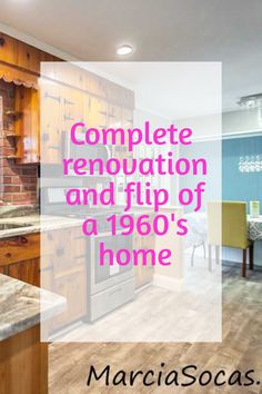 a kitchen with wooden cabinets and marble counter tops, along with the words complete renovation and flip of a 1960's home