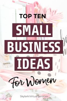 10 Small Business Ideas for Women to Make Money Biznis Ideas Small Businesses, Ideas For Own Business, Top Jobs For Women, Start Your Own Business Ideas Diy, How To Find A Business Idea, Self Employment Ideas Woman Small Businesses, Ideas For New Business, Business For Women To Start Ideas, Ideas For Working From Home