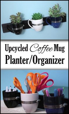 coffee mugs and office supplies are organized on the wall with text overlay that reads, upcycled coffee mug planter / organizer