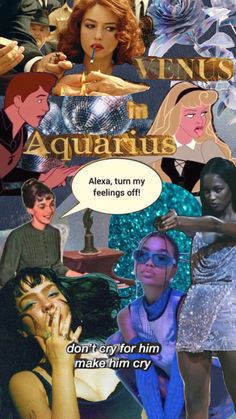 collage of women in aquarius with caption that says, don't say for him make him cry