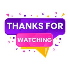 the words thanks for watching are displayed in purple and pink