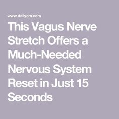 Stimulating the vagus nerve can help you feel more relaxed and less stressed. The next time you’re feeling overwhelmed, try this vagus nerve reset stretch with eye movements to lower your anxiety. | Reset Your Nervous System, How To Reset Your Nervous System, Vagus Nerve Healing, Vegas Nerve, Vagal Nerve, Somatic Yoga, Nervus Vagus, The Vagus Nerve, Licensed Massage Therapist How To Reset Your Nervous System, Nervous System Reset, Vegas Nerve, Vagal Nerve, Nerve Pain Remedies, The Vagus Nerve, Yoga For Seniors