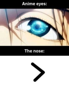 an anime eye with the caption that says,'anime eyes the nose '