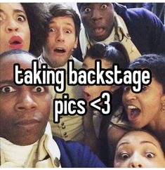 a group of people standing together with the words taking backstage pics 3 - 3