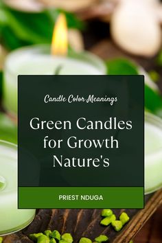 candles with the words green candles for growth nature's