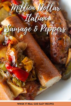 a white plate topped with two hot dogs covered in toppings and text that reads million dollar tililin sausage & peppers