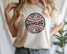 That's My Brother Out There Shirt, Baseball Sister Shirt, That's My Brother Baseball T Shirts, Baseball Brother Shirts, Game Day Baseball Shirts We are sure that you will love our specially designed t-shirts for Baseball lovers and of course everyone. You are at the right address for those looking for stylish, modern, cute and comfortable t-shirts. ❀DETAIL❀ For printing, we use Bella Canvas and Gildan SoftStyle brand shirts, which are the best in the industry. *Bella Canvas -unisex size -4.2 oz. -Solid colors are 100% Combed Cotton and Ring-Spun Cotton. -Athletic Heather 90% Combed and Ring-Spun Cotton, 10% Polyester -All Heather CVC Colors 52% Combed and Ring-Spun, 48% Polyester *Gildan SoftStyle -unisex size -Sport Gray : 4.5 oz/yd² | 90% Ring Cotton / 10% Polyester -Heather Navy, Heathe Baseball Sister Shirts Vinyl, Baseball Sister Outfit, Brother Baseball Shirts, Sibling Baseball Shirts, Baseball Brother Shirt, Baseball Sister Shirts, Shirts Detail, Baseball Sister, Business Things