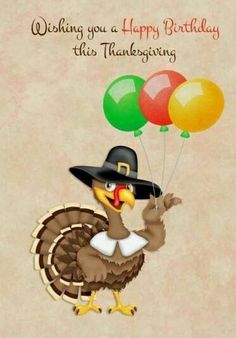 a turkey wearing a pilgrim hat holding balloons with the words wishing you a happy birthday