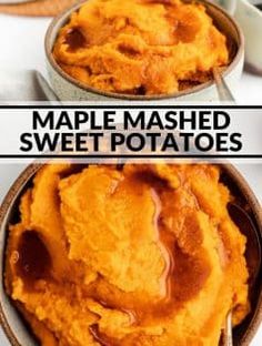 two bowls filled with mashed sweet potatoes and the words maple mashed sweet potatoes