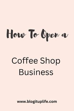 the words how to open a coffee shop business