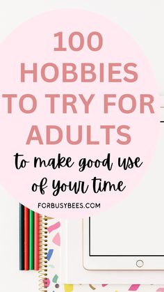 100 hobbies to try for adult Good Hobby Ideas, Free Time Activities For Women, Artistic Hobbies To Try, Fun Projects For Adults, Fun Hobby Ideas, Hobbies To Learn At Home, Cool Hobbies For Women, Summer Hobbies For Women, Fun Hobbies For Teens