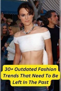 a woman wearing a white top and jeans with the words, 30 + outdated fashion trend that need to be left in the past