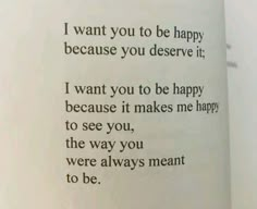 an open book with the words i want you to be happy because you deserve it