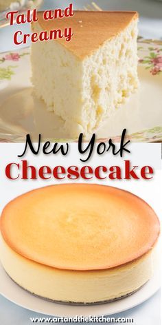 new york cheesecake recipe with text overlay that reads, tall and creamy new york cheesecake