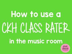 the text how to use a c4h class rater in the music room