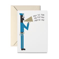 a greeting card with an image of a blue soldier holding a horn and the words drop the fork and step may from the cone