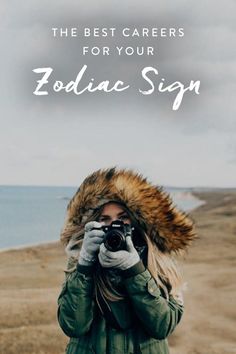 a woman taking a photo with her camera in front of the ocean and text overlay reads, the best career for your zodiac sign