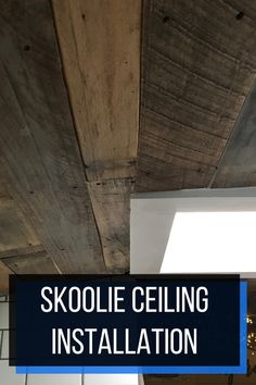 an image of a ceiling that has some kind of tile on it and the words skoolie ceiling installation above it