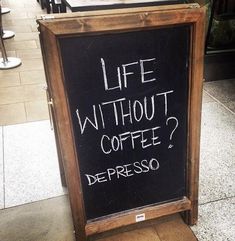 a sign that says life without coffee on it