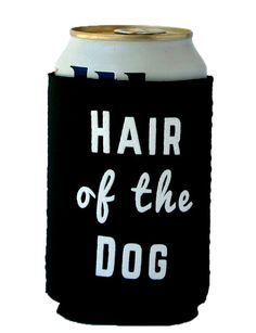 a black and white can cooler with the words hair of the dog printed on it