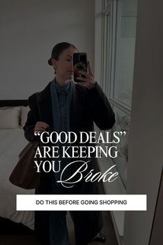 a woman taking a selfie in front of a mirror with the words good deal are keeping you bride do this before going shopping