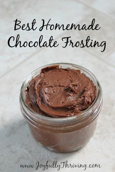 homemade chocolate frosting in a glass jar with the words best homemade chocolate frosting