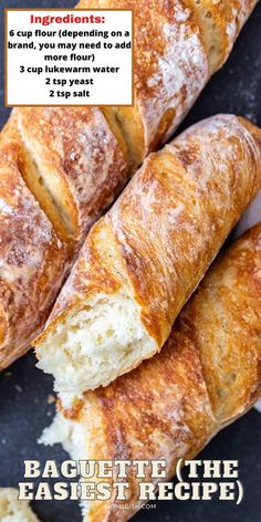 some breads are stacked on top of each other with the words baguette the easier recipe