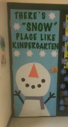 a door with a snowman painted on it that says there's snow place like kindergarten