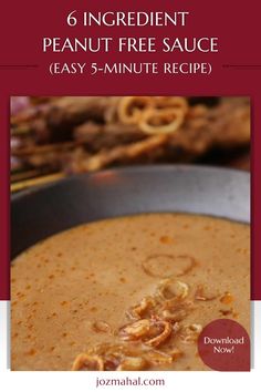 a bowl of soup with the title 6 ingredient peanut free sauce easy 5 - minute recipe