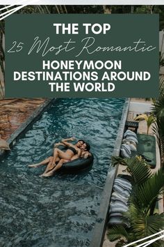 the top 25 most romantic honeymoon destinations around the world