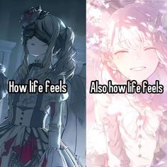 two anime characters with the caption, how life feels? and also how it feels