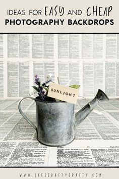 a watering can with flowers in it and the words, ideas for easy and cheap photography backgrounds