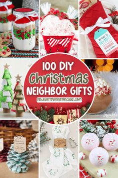 christmas neighbor gifts are on display in this collage with the words, 100 diy christmas