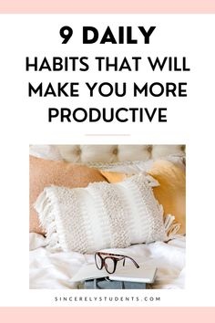 the text reads, 9 daily habit that will make you more prodictive with glasses on