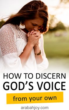 a woman with her hands clasped to her face and the words how to discern god's voice from your own