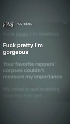 the text on the screen reads,'fock pretty i'm gorgeous your favorite rappers corpse could't measure my appearance