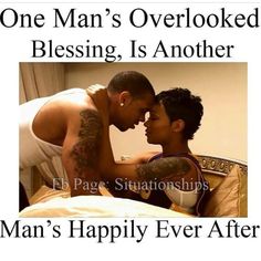 a man and woman kissing in bed with the caption one man's overlooked blessing, is another man's happily ever after