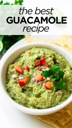 the best guacamole recipe with tortilla chips