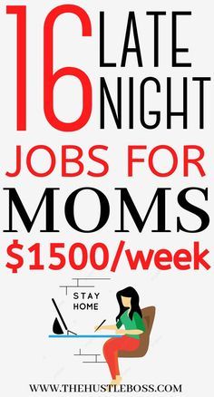 a woman sitting in a chair with the text 16 late night jobs for moms $ 1, 500 / week