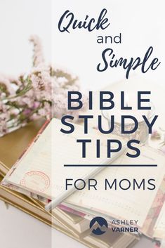 bible study tips for moms that are quick and simple to do with the kids