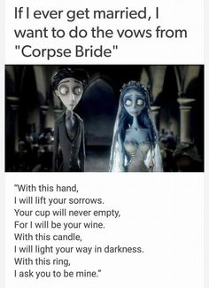 an image of corpse bride and groom with text that reads, if ever get married, i want to do the vows from corpse