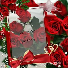 there is a frame with red roses on it and the words click to add photo