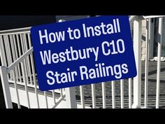 a sign that says how to install westbury ct10 stair railings on a deck